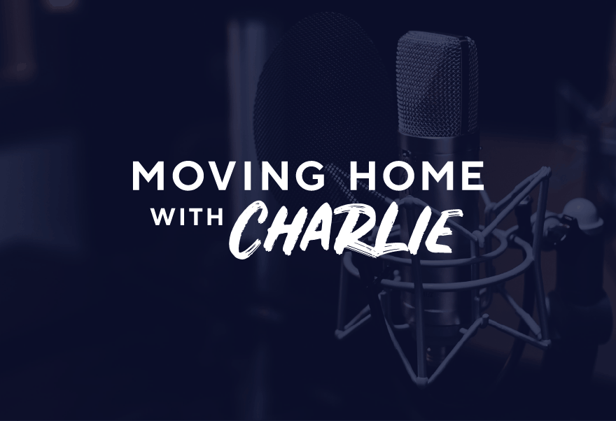 Moving home with Charlie